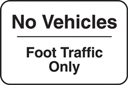 18"w x 12"h Aluminum Sign "No Vehicles Foot Traffic Only"